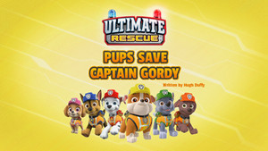 Ultimate Rescue: Pups Save Captain Gordy